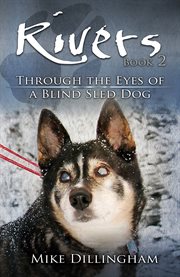 Rivers. Through the eyes of a blind dog Book 2, cover image cdn