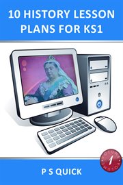 10 History lesson plans for KS1. Volume 1 Famous people and events cover image cdn
