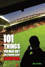 101 things you may not have known about Liverpool cover image cdn