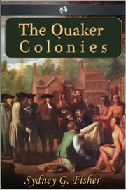 The Quaker colonies a chronicle of the proprietors of the Delaware  cover image cdn