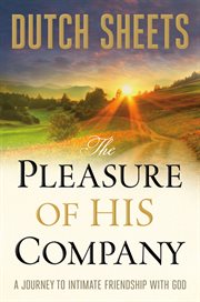The pleasure of his company a journey to intimate friendship with god  cover image cdn