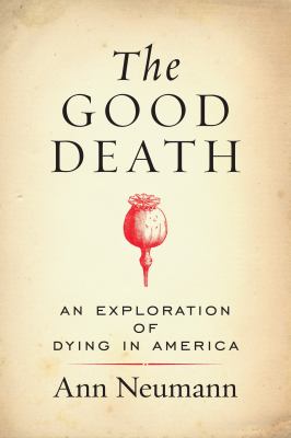 The good death : an exploration of dying in America  cover image cdn