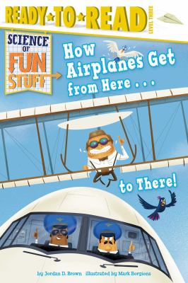 How airplanes get from here... to there! cover image