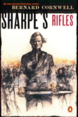 Sharpe's rifles : Richard Sharpe and the French invasion of Galicia, January 1809 cover image cdn