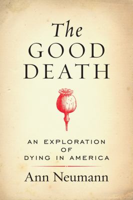 The good death an exploration of dying in America cover image cdn