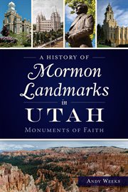 A history of mormon landmarks in utah cover image cdn