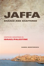 Jaffa shared and shattered contrived coexistence in Israel/Palestine  cover image cdn