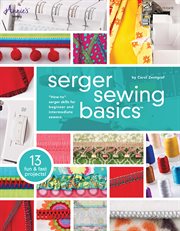 Serger sewing basics "how to" serger skills for beginner and intermediate sewers cover image cdn