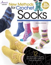New methods for crochet socks 12 diverse designs including mis-and-match heel and toe construction  cover image cdn