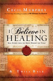 I believe in healing real stories from the bible and today  cover image cdn