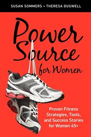 Power source for women proven fitness strategies, tools, and success stories for women 45+  cover image cdn