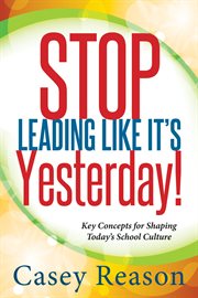 Stop leading like it's yesterday! cover image cdn