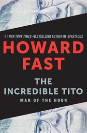 The incredible Tito man of the hour  cover image cdn