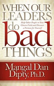 When our leaders do bad things help other people in your chosen field and discover a fortune for yourself  cover image cdn