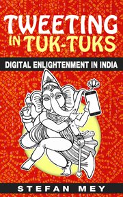 Tweeting in tuk-tuks: digital enlightenment in india cover image cdn