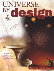 Universe by design an explanation of cosmology and creation  cover image cdn