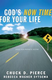 God's now time for your life enter into your prophetic destiny  cover image cdn