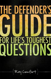 Defender's guide for life's toughest questions preparing today's believers for the onslaught of secular humanism  cover image cdn