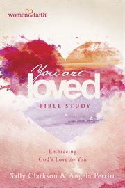 You are loved bible study embracing god's love for you  cover image cdn