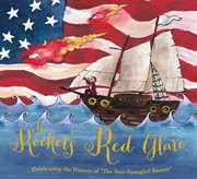 The Rocket's red glare celebrating the history of the Star spangled banner cover image cdn