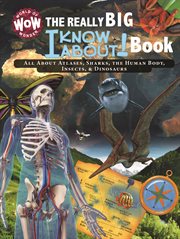 The really big i know about! book: all about atlases, sharks, the human body, insects, & dinosaurs cover image cdn