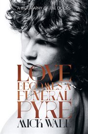Love becomes a funeral pyre a biography of The Doors  cover image cdn