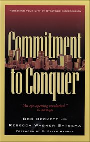 Commitment to Conquer Redeeming Your City by Strategic Intercession cover image cdn