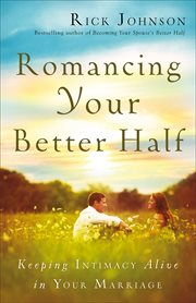 Romancing your better half keeping intimacy alive in your marriage  cover image cdn