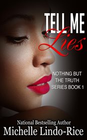 Tell Me Lies Nothing But the Truth Series, Book 1  cover image cdn