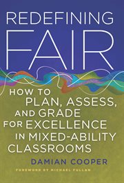 Redefining fair how to plan, assess, and grade for excellence in mixed-ability classrooms  cover image cdn