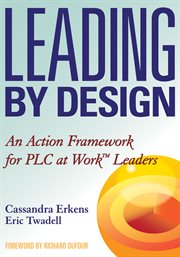 Leading by design an action framework for PLC at Work leaders  cover image cdn