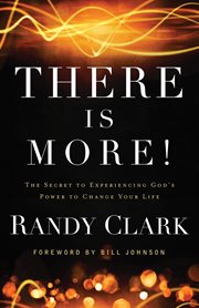 There Is More! the Secret to Experiencing God's Power to Change Your Life cover image cdn