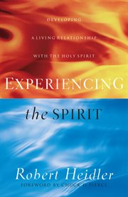 Experiencing the spirit developing a living relationship with the holy spirit  cover image cdn