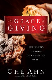 The grace of giving unleashing the power of a generous heart  cover image cdn