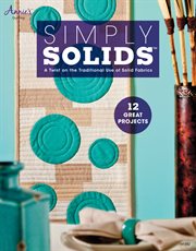 Simply solids a twist on the traditional use of solid fabrics cover image cdn