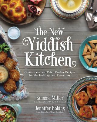 The new Yiddish kitchen : gluten-free and Paleo kosher recipes for the holidays and every day  cover image cdn