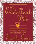 The excellent wife: a biblical perspective cover image cdn