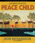 Peace child: an unforgettable story of primitive jungle treachery in the 20th century cover image cdn