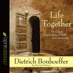 Life together: the classic exploration of faith in community cover image cdn