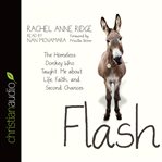 Flash: the homeless donkey who taught me about life, faith, and second chances cover image cdn