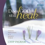 Does god still heal?: finding wholeness in a broken world cover image cdn