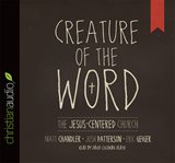 Creature of the Word: the Jesus-centered church cover image cdn