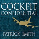 Cockpit confidential: everything you need to know about air travel : questions, answers & reflections cover image cdn