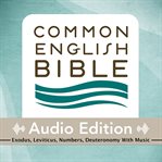Common English Bible audio edition. Exodus, Leviticus, Numbers, Deuteronomy with music cover image cdn