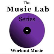 The music lab series: workout music cover image cdn