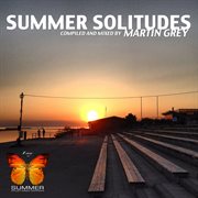 Summer solitudes (compiled by martin grey) cover image cdn