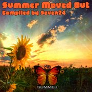 Summer moved out (compiled by seven24) cover image cdn