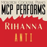 Mcp performs rihanna: anti cover image cdn