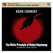 Mafia principle of global hegemony: the middle east, empire & activism cover image cdn