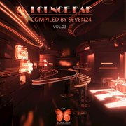 Lounge bar, vol. 03 (compiled by seven24) cover image cdn